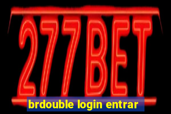 brdouble login entrar